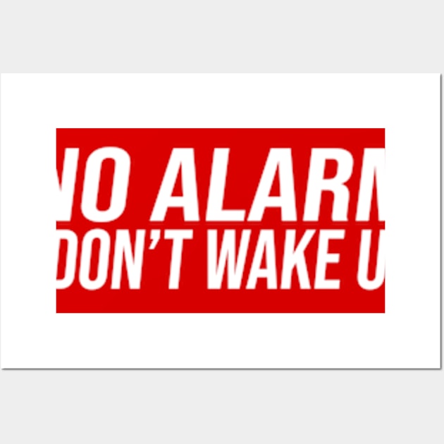 No Alarm i don't wake up Wall Art by cindo.cindoan